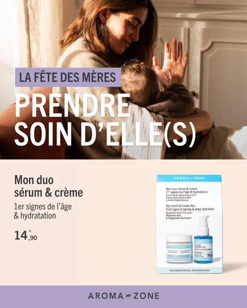 This ad is promoting Aroma Zone's serum and cream duo for Mother's Day. The ad features a woman holding a baby,
