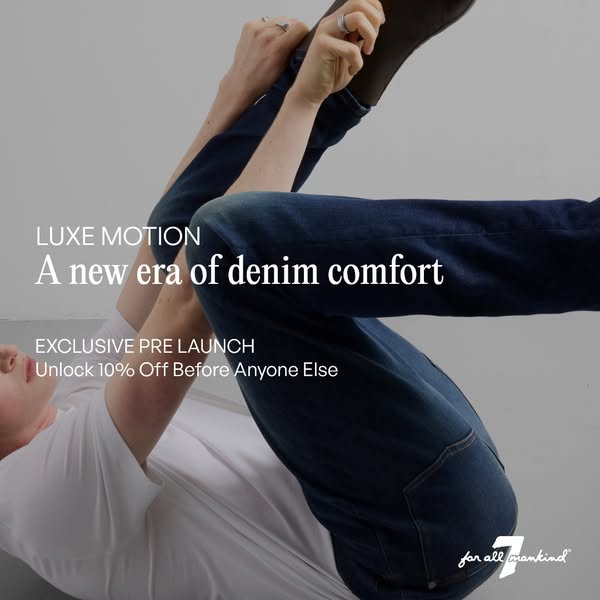 An advertisement for 7 For All Mankind's Luxe Motion denim collection, showcasing a limited-time pre-launch offer of