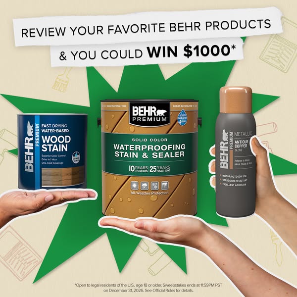 This ad promotes a sweepstakes where people can review Behr products for a chance to win $1000. The ad showcases three B