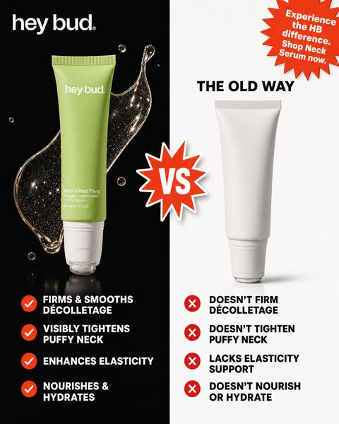 This ad compares the qualities of Hey Bud Neck’s Best Thing with a standard neck cream to show how Hey Bud nourishes and