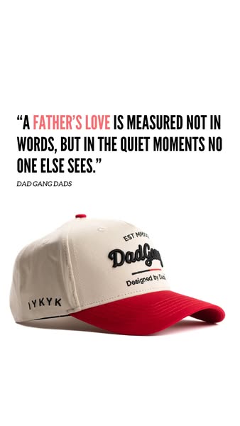 The ad shows a baseball cap and a quote about father's love. The ad emphasizes the quiet moments shared between a fa