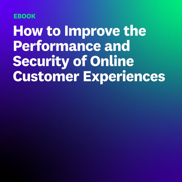 This ad promotes an ebook about improving the performance and security of online customer experiences.