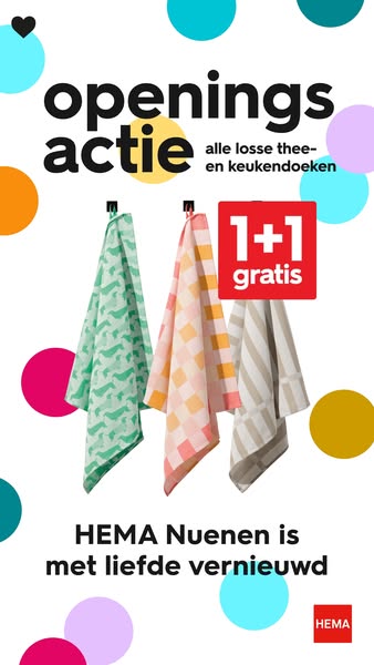 This image advertises the reopening of a HEMA store in Nuenen, Netherlands, featuring an offer on loose tea towels and k
