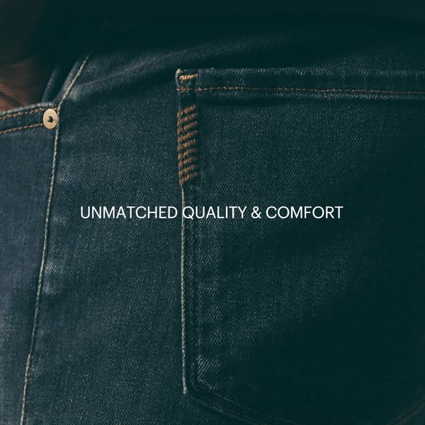The image ad showcases a close up of a pair of jeans. The text in the center of the ad is ‘Unmatched Quality & Comfo