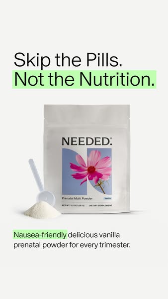 Ad for Needed Prenatal Multi Powder, a nausea-friendly delicious vanilla prenatal powder for every trimester.