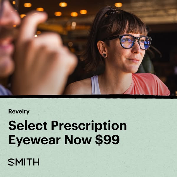 This image ad for Revelry promotes a sale on prescription eyewear from Smith for $99. The image shows a woman wearing gl
