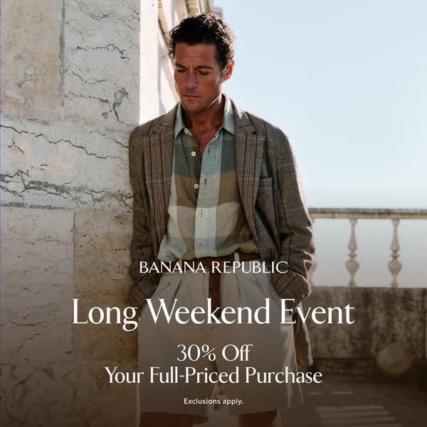 This image ad from Banana Republic promotes a Long Weekend Event with 30% off full-priced purchases. The ad features a m
