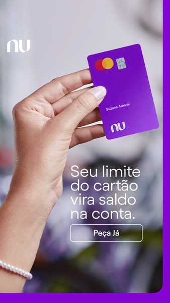 This ad promotes the Nubank credit card, highlighting its feature of turning the card's credit limit into account ba