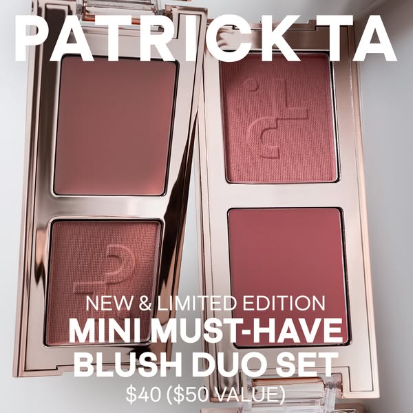 This ad showcases two Patrick Ta Mini Must-Have Blush Duo Sets, emphasizing their limited edition status and highlightin