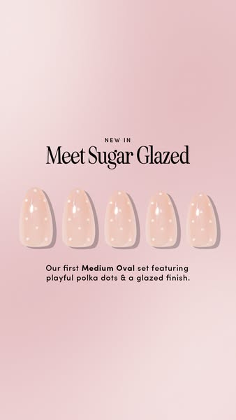 This ad showcases a new set of medium oval press-on nails with a glazed finish and playful polka dot design.