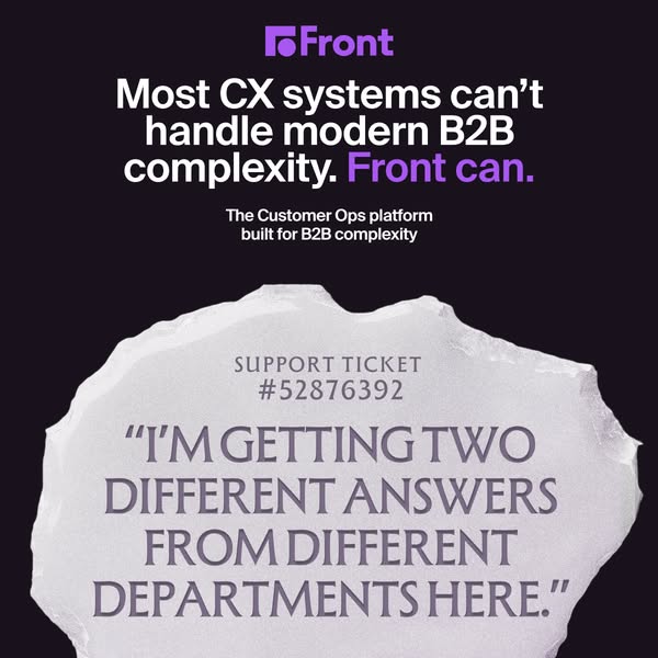 This image ad showcases Front as a solution for modern B2B complexity that most CX systems can't handle. It uses a d