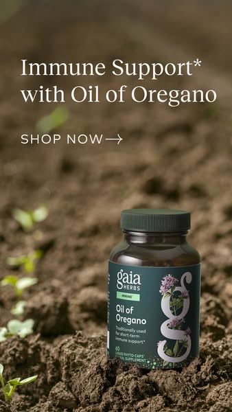 This ad for Gaia Herbs promotes their Oil of Oregano supplement for immune support. The image features a bottle of the s