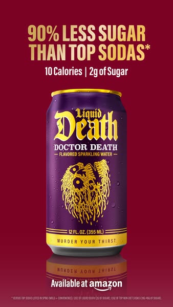 This ad promotes Liquid Death Doctor Death flavored sparkling water as a healthier alternative to top sodas, highlightin