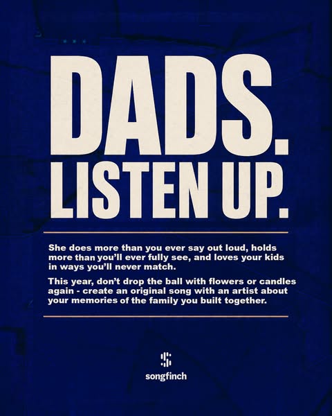 The ad promotes Songfinch for Father's Day. It encourages dads to forgo the usual gifts of flowers or candles and cr