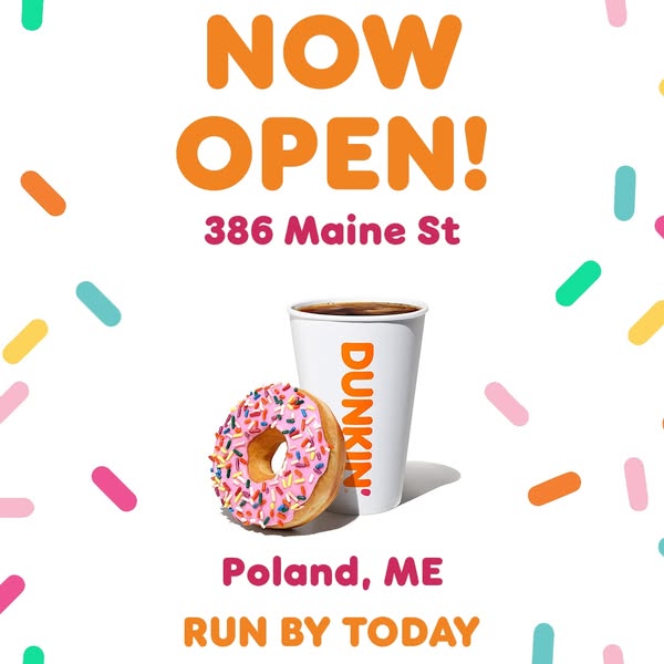 This image ad announces the opening of a Dunkin' location at 386 Maine Street in Poland, ME. It features a donut and