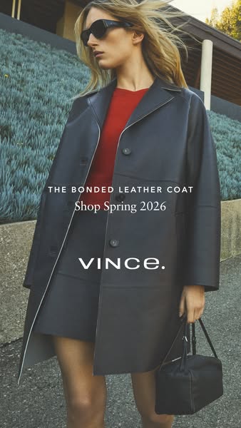 This ad promotes the Bonded Leather Coat from VINCE. for Spring 2026. The ad features a model wearing the coat along wit