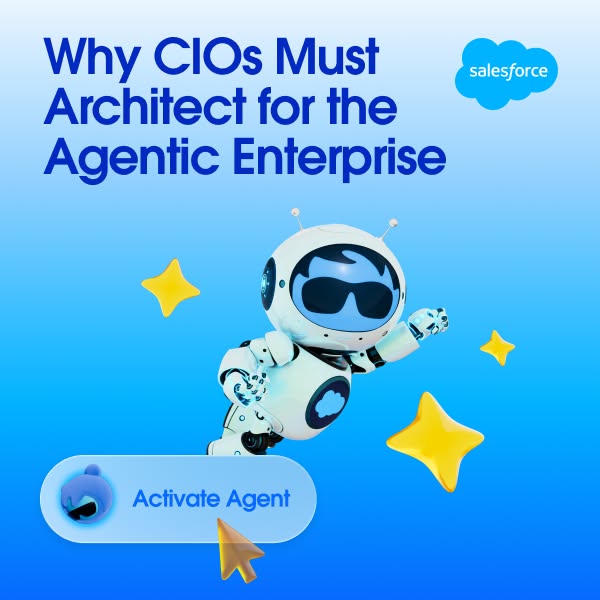 This ad promotes Salesforce's agentic enterprise solutions, targeting CIOs and other technology leaders. It uses a f