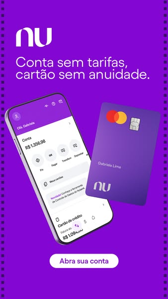 This ad for Nubank promotes its fee-free accounts and credit cards. It features a phone displaying the Nubank app interf