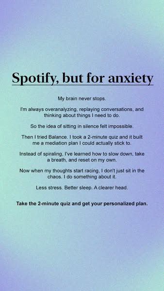 This ad uses a long form of text to communicate how the Balance app is like Spotify, but for anxiety. It outlines how th
