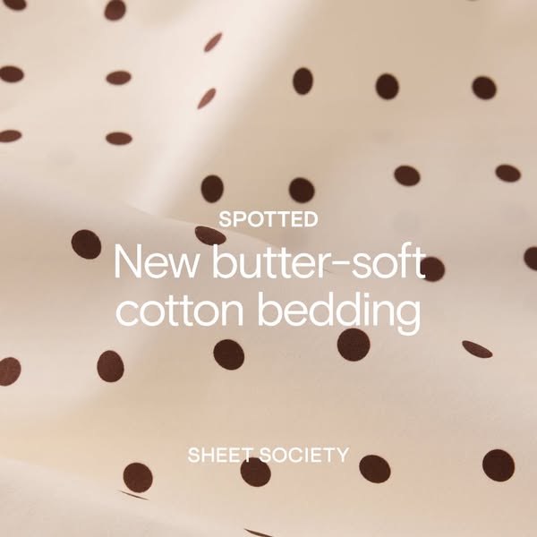 This image ad showcases Sheet Society's new butter-soft cotton bedding in a spotted pattern, emphasizing the product