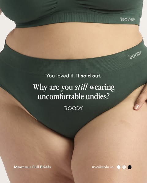 This ad for Boody promotes its full briefs. It asks the viewer why they are still wearing uncomfortable underwear.