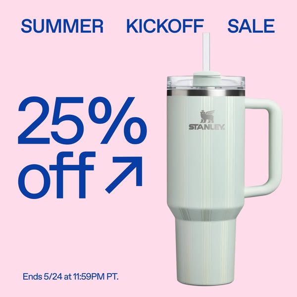 This image ad is for a Stanley tumbler. The ad promotes a 25% off sale for the Summer Kickoff. The sale ends 5/24 at 11: