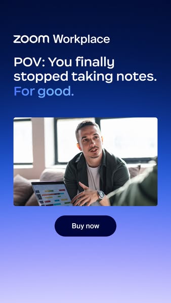 This ad for Zoom Workplace uses a first-person perspective to suggest that the product can help users stop taking notes.