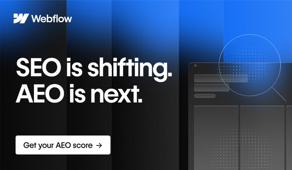 This ad introduces AEO as the next step in SEO, suggesting that Webflow can help users stay ahead of the curve.