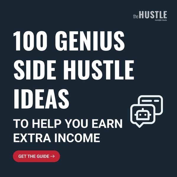 This ad is for The Hustle, promoting a guide to 100 genius side hustle ideas to help the viewer earn extra income.