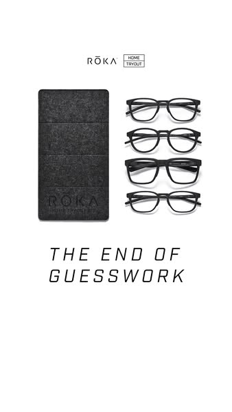 This ad for ROKA promotes their Home Try-On service, showcasing the convenience of trying on glasses at home. It feature