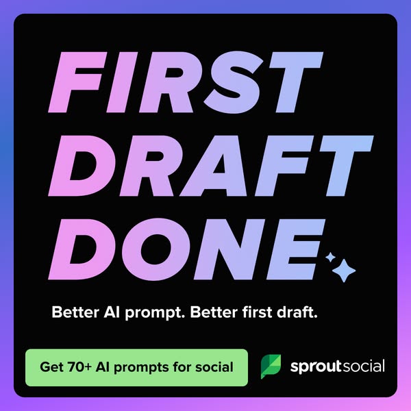 This image ad for Sprout Social highlights the benefit of using AI prompts for social media to generate first drafts. It