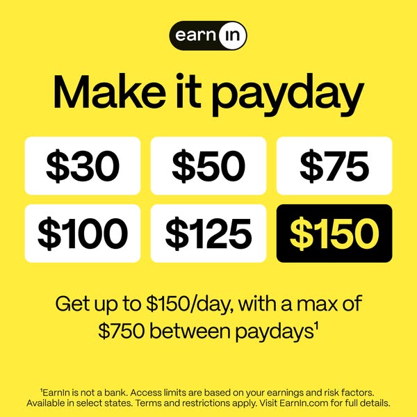 This image ad for EarnIn promotes the ability to access up to $150 per day, with a maximum of $750 between paydays.