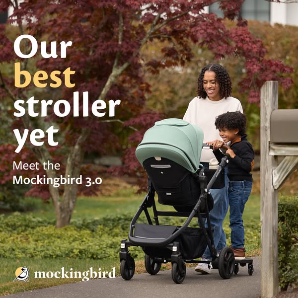 This ad promotes Mockingbird's best stroller yet, the Mockingbird 3.0. It features a mother pushing the stroller wit
