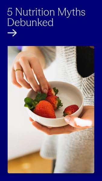 This ad is designed to debunk 5 nutrition myths. It features an image of hands holding a bowl of strawberries and text a