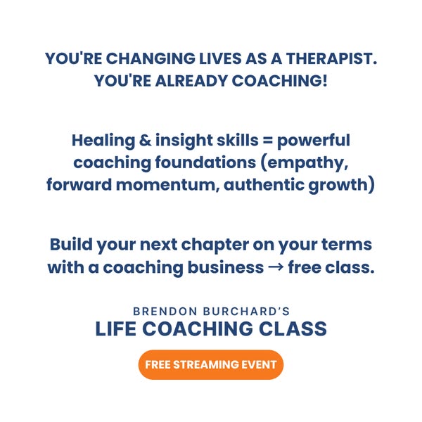 This ad is promoting Brendon Burchard's Life Coaching Class, highlighting the natural transition from therapy to coa