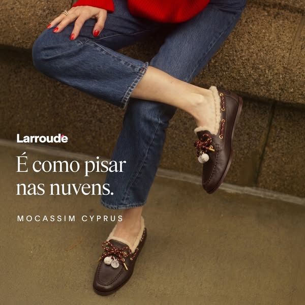 This ad features a woman wearing the Larroude Mocassim Cyprus loafers in dark brown. The ad emphasizes the comfort of th
