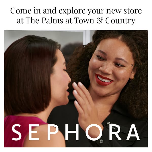 This image ad invites customers to explore the new Sephora store at The Palms at Town & Country. The ad features two