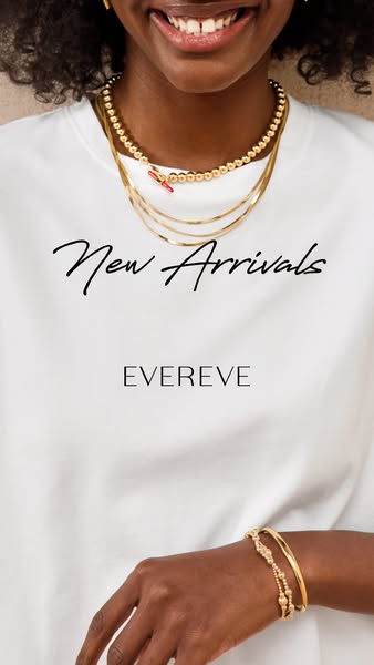 This ad features a model wearing jewelry from Evereve. The text overlay highlights the brand and the new arrivals.