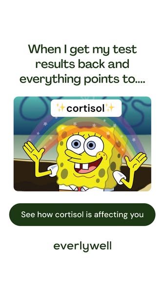 This ad uses a meme format to speak to the emotion of getting test results back and finding out that cortisol levels are