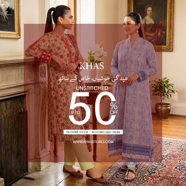 This ad for KHAS features two women wearing elegant, patterned, unstitched clothing. The ad highlights a discount of up 