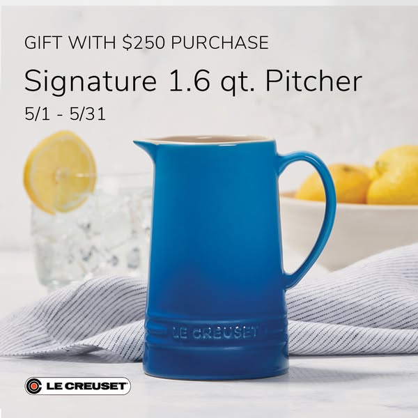 This ad promotes a Le Creuset signature 1.6 qt. pitcher as a gift with a $250 purchase, valid from 5/1 to 5/31.