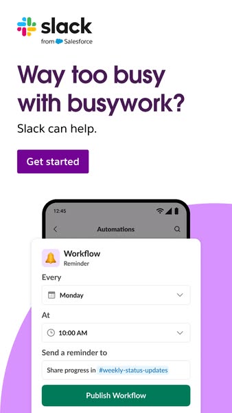 The ad promotes Slack as a solution for people who are too busy with busywork. The ad uses the Slack application as a vi