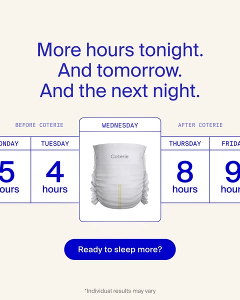 The ad presents Coterie diapers as a solution to help babies sleep longer through the night. Using a visual of a calenda