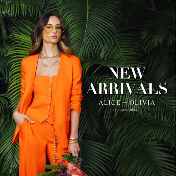 This ad promotes Alice + Olivia's new arrivals. The ad features a model in a bright orange suit in front of a tropic