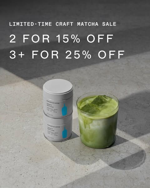 This image ad promotes a limited-time craft matcha sale from Blue Bottle Coffee, offering discounts for purchasing multi
