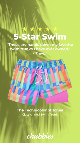 This ad features Chubbie's brand swimming trunks in a bright and colorful style. The ad uses a customer quote to est