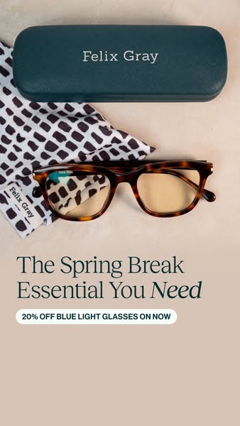 This image ad for Felix Gray promotes their blue light glasses as a spring break essential and offers a 20% discount on 