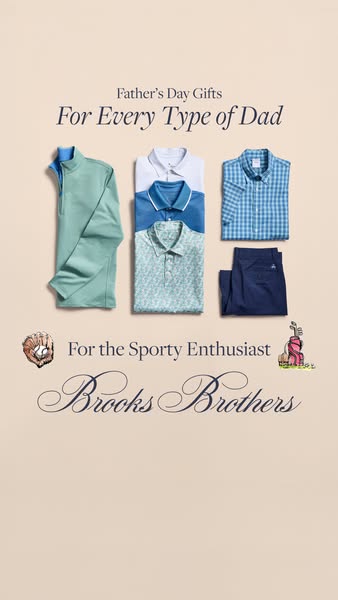This Father's Day ad for Brooks Brothers showcases a curated selection of clothing items ideal for the 'sporty e