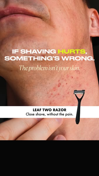 This image ad highlights that shaving shouldn't hurt and presents the Leaf Two Razor as a solution for a close, pain