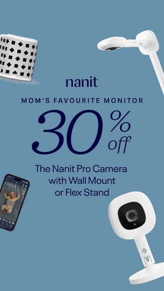 This ad highlights the Nanit Pro Camera, which can be used with a wall mount or flex stand, at a discount of 30% off.